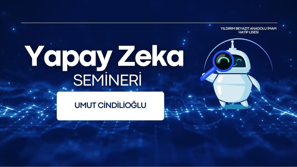 YAPAY ZEKA SEMİNERİ DÜZENLENDİ