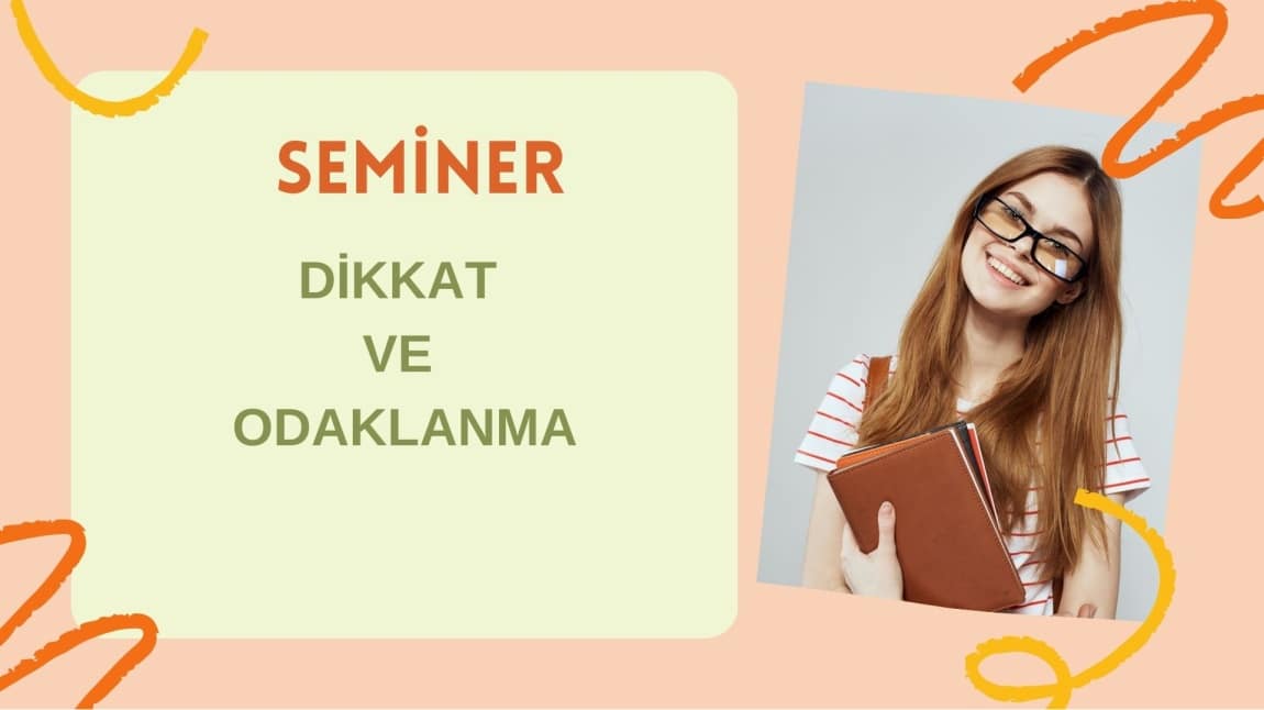 DİKKAT VE ODAKLANMA SEMİNERİ