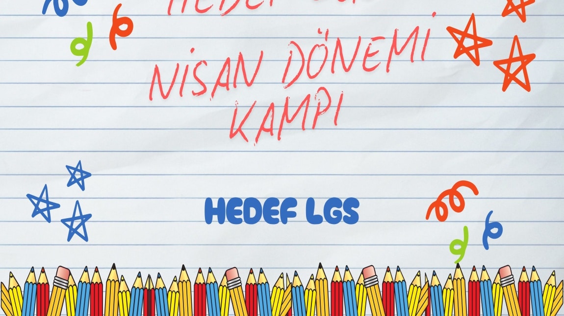 HEDEF LGS NİSAN DÖNEMİ KAMPI YAPILDI